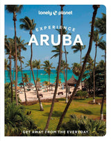 Lonely Planet Experience Aruba, Bonaire & Curaçao