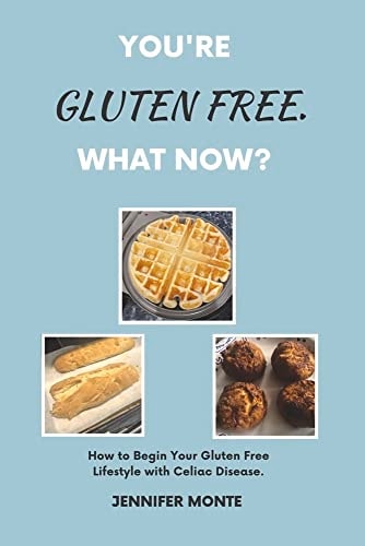 You're Gluten Free. What Now?