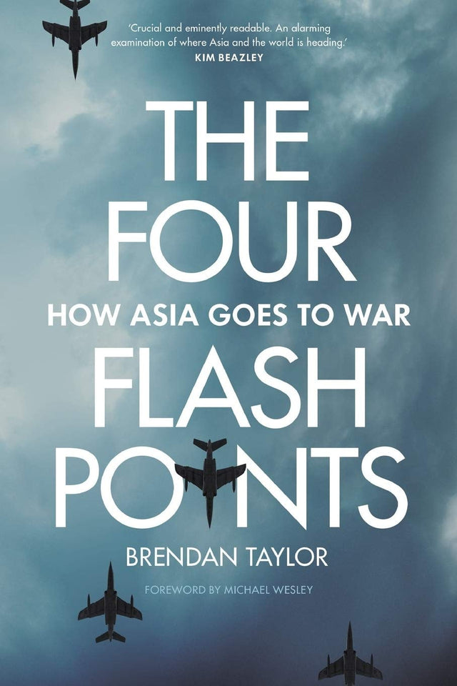 The Four Flashpoints: How Asia Goes to War