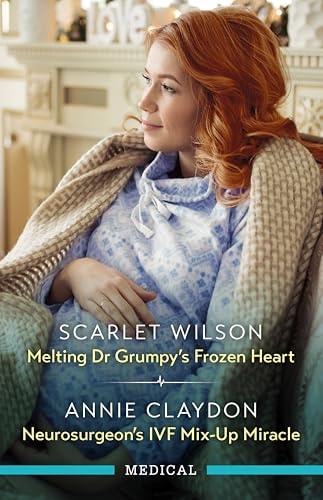 Melting Dr Grumpy's Frozen Heart/Neurosurgeon's IVF Mix-Up Miracle