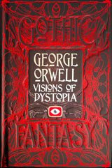 George Orwell Visions of Dystopia