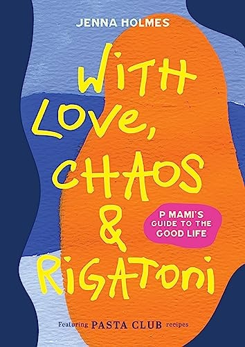 With Love, Chaos and Rigatoni