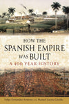 How the Spanish Empire Was Built