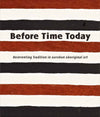 Before Time Today: Reinventing Tradition in Aurukun Aboriginal Art