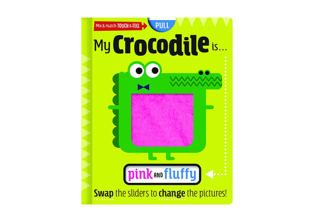 My Crocodile Is... Pink and Fluffy