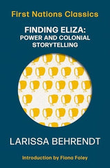Finding Eliza: Power and Colonial Storytelling