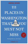 111 Places in Washington, DC That You Must Not Miss