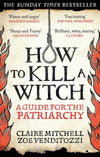 HOW TO KILL A WITCH