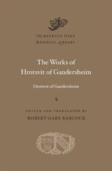 The Works of Hrotsvit of Gandersheim