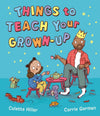 Things to Teach Your Grown-up