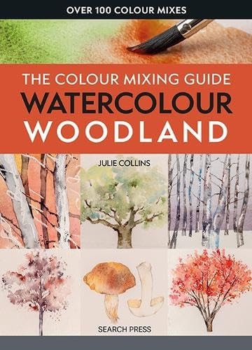 The Colour Mixing Guide: Watercolour Woodland