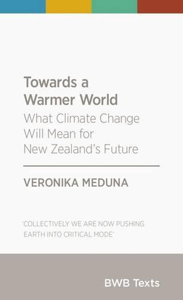 Towards a Warmer World: What Climate Change Will Mean for New Zealand's Future