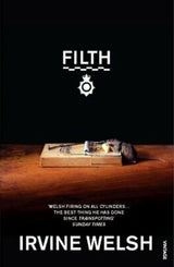 Book cover of 'Filth' by Irvine Welsh with a black background and text.