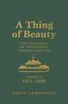 A Thing of Beauty: The Founding of the Sydney Cricket Ground