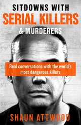 Sitdowns with Serial Killers & Murderers