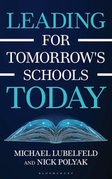 Leading for Tomorrow's Schools Today