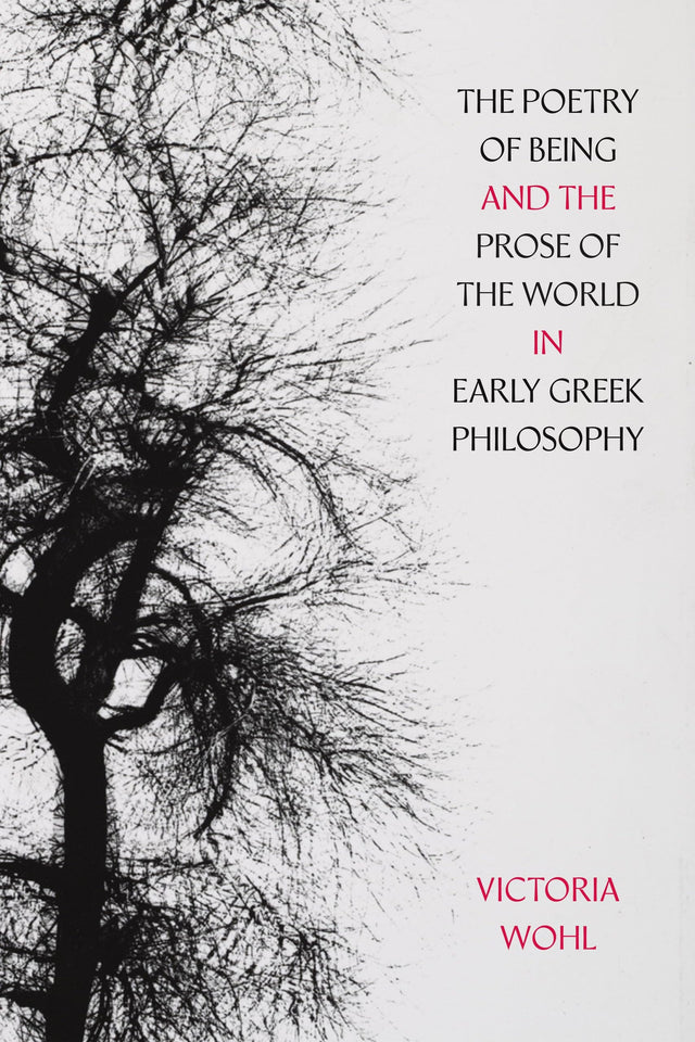The Poetry of Being and the Prose of the World in Early Greek Philosophy