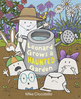 Leonard Grows a Haunted Garden