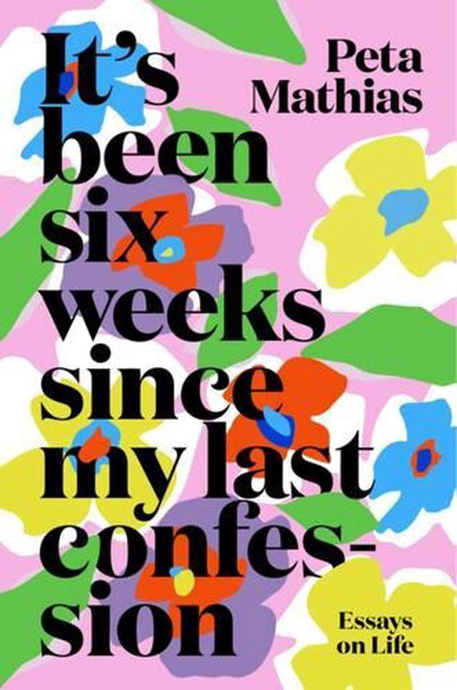 It's Been Six Weeks Since my Last Confession