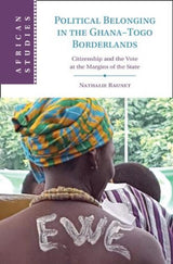 Political Belonging in the Ghana–Togo Borderlands