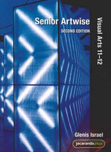 Senior Artwise: Visual Arts 11 - 12, 2e & eBookPLUS
