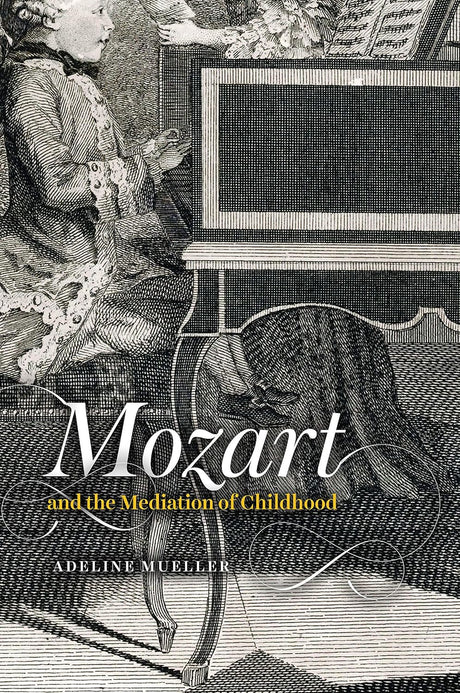 Mozart and the Mediation of Childhood