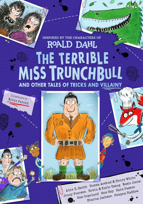 The Terrible Miss Trunchbull and Other Tales of Tricks & Villainy