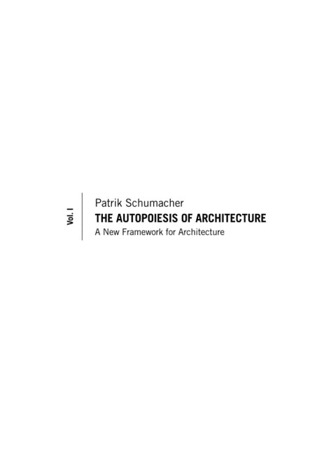 The Autopoiesis of Architecture, Volume I