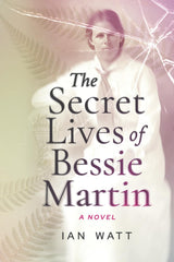 The Secret Lives of Bessie Martin