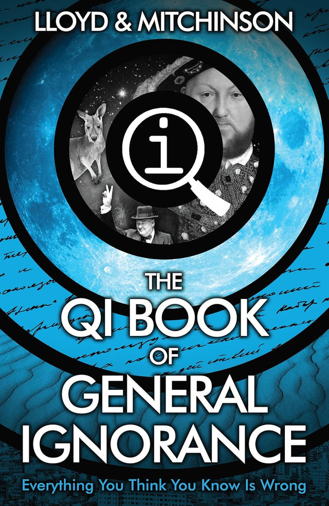QI: The Book of General Ignorance - The Noticeably Stouter Edition