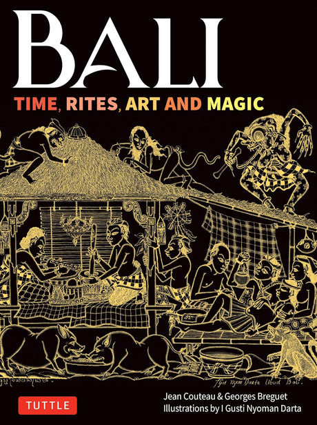 Bali: Time, Rites, Art and Magic