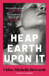 Heap Earth Upon It