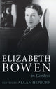 Elizabeth Bowen in Context