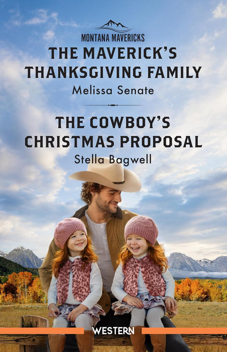 The Maverick's Thanksgiving Family/The Cowboy's Christmas Proposal
