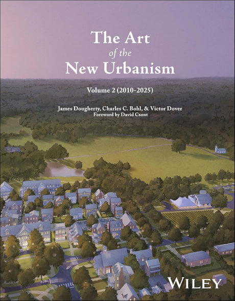 The Art of the New Urbanism, Volume 2