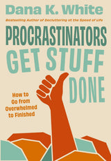 Procrastinators Get Stuff Done