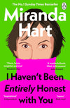 I Haven’t Been Entirely Honest with You