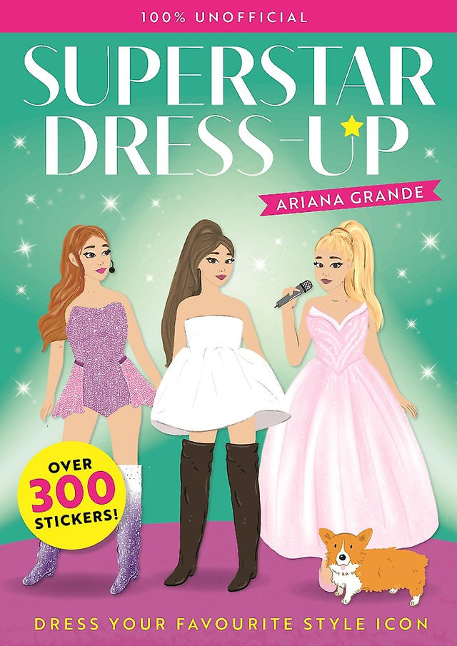 Superstar Dress-Up Ariana Grande: 100% Unofficial