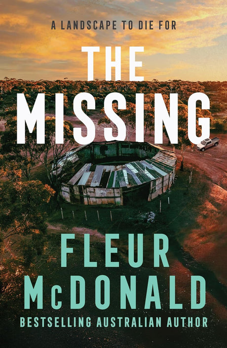 The Missing: A thrilling mystery from the bestselling rural crime author of THE PROSPECT and THE WITNESS, perfect for readers of Jane Harper, Dinuka McKenzie and Chris Hammer