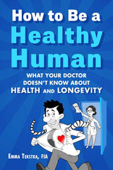 How to Be a Healthy Human