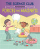 The Science Club Investigates: Forces and Magnets