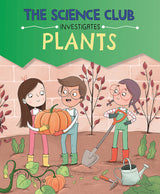 The Science Club Investigates: Plants