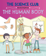 The Science Club Investigates: The Human Body