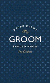 Stuff Every Groom Should Know