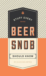 Stuff Every Beer Snob Should Know