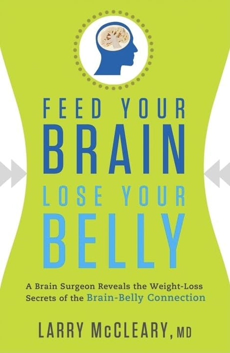 Feed Your Brain Lose Your Belly