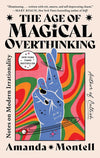 The Age of Magical Overthinking