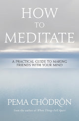 How to Meditate