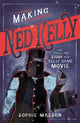 Our History: Making Ned Kelly