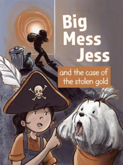 Big Mess Jess and The Case of the Stolen Gold